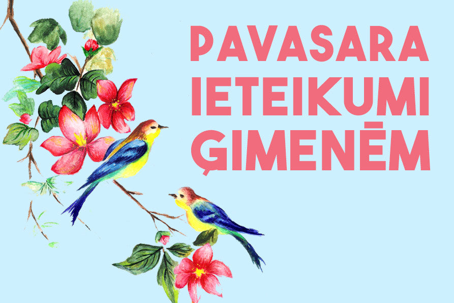 Pavasara ieteikumi ģimenēm