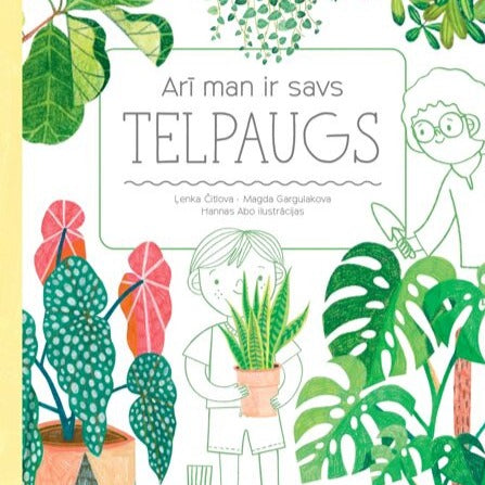 Grāmata "Arī man ir savs telpaugs". Grāmata "Arī man ir savs telpaugs".