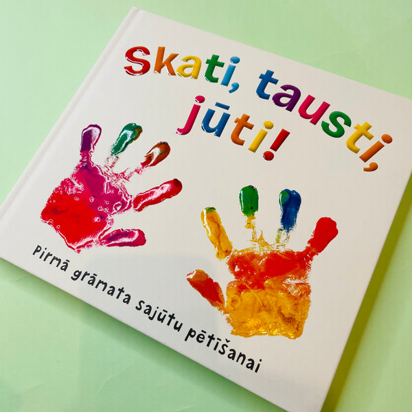 Sajūtu grāmata - Skati, tausti, jūti